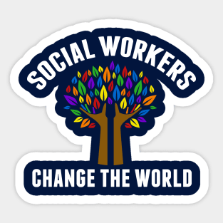 Social Workers Change the World Sticker